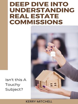 cover image of Deep Dive Into Understanding Real Estate Commissions
